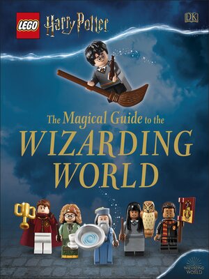 cover image of LEGO Harry Potter the Magical Guide to the Wizarding World